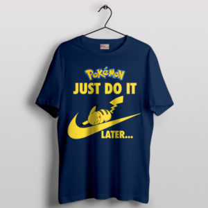 Chill Pikachu's Just Do It Later Snooze Navy T-Shirt
