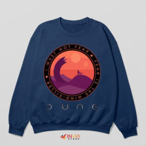 Dune Quote Fear Is Within Your Control Navy Sweatshirt
