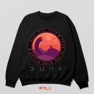 Dune Quote Fear Is Within Your Control Sweatshirt