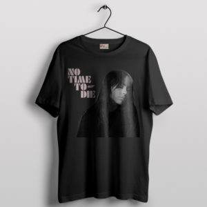Eilish's 007 Anthem No Time to Die Black T-Shirt