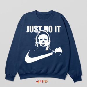 Fear Michael Myers Just Do It Navy Sweatshirt