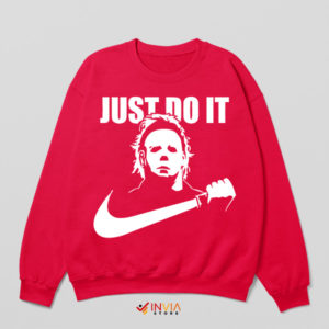 Fear Michael Myers Just Do It Rad Sweatshirt