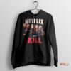 Horror Villains Netflix and Kill Meme Hoodie
