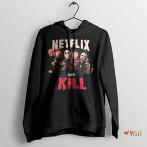 Horror Villains Netflix and Kill Meme Hoodie