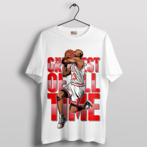 Legendary Design GOAT Jordan The Greatest White T-Shirt