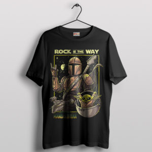 Mando Rocks This Is the Way T-Shirt