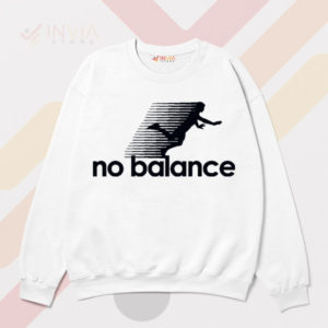 Meme Spirit No Balance Apparel White Sweatshirt