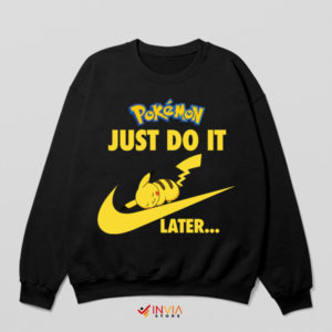 Pikachu Power Nap Just Do It Later Black Sweatshirt