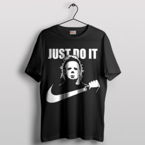 Rise Above Michael Myers Just Do It T-Shirt