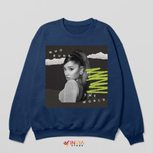 Rock the Ariana Who Run the World Navy Sweatshirt