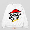 Saucy Slice Pizza SLut Meme Sweatshirt