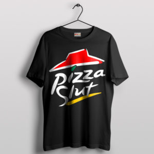 Slice of Sass Pizza Slut Meme Black T-Shirt