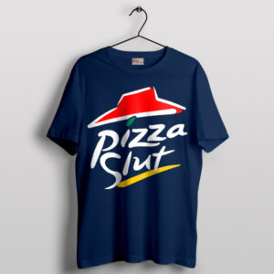 Slice of Sass Pizza Slut Meme Navy T-Shirt