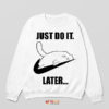 Snooze Crew Just Do It Later Cats Sweatshirt