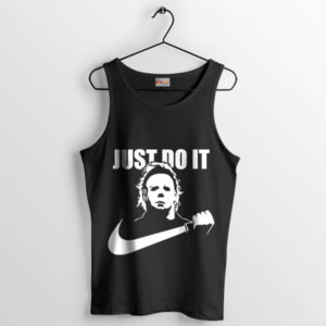 Style Michael Myers Just Do It Tank Top