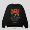 The Force is Strong with Vader Bros Sweatshirt