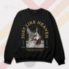 Feel the Love The Cure Just Like Heaven Sweatshirt
