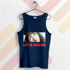 Funny Mia Wallace Life is Boring Navy Tank Top