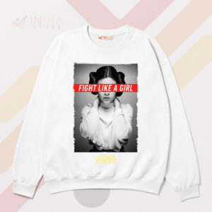 Legendary Leia Fight Like A Girl White Sweatshirt