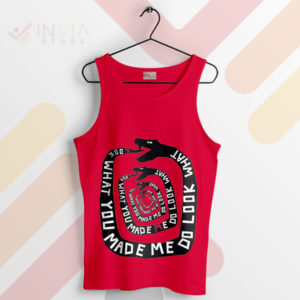 Sing Loudly Look What You Made Me Do Red Tank Top