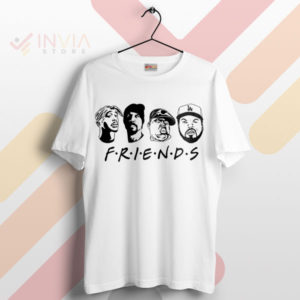 Tupac Snoop Biggie Ice Cube The Friends T-Shirt