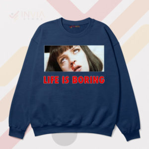 Wear Mia Wallace Life is Boring Navy Sweatshirt