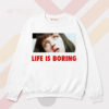 Wear Mia Wallace Life is Boring Sweatshirt