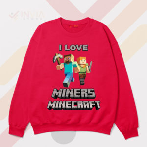 I Love Miners Minecraft Enthusiasts Sweatshirt