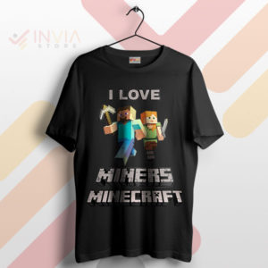 True Crafters I Love Miners Minecraft Black T-Shirt