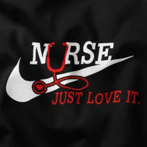 Nurse Just Love It Parody Nike Graphic Merch