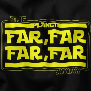 Far Far Far Away Star Wars Graphic Merch
