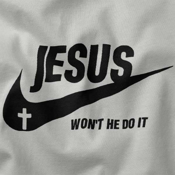 Jesus Won't He Do It Parody NIKE Graphic Merch