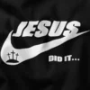 Jesus Christ Did It Graphic Merch