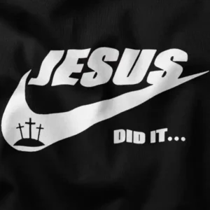 Jesus Christ Did It Graphic Merch
