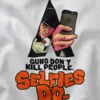 Guns Don’t Kill People Selfies Do Graphic Apparel